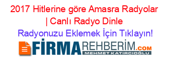 2017+Hitlerine+göre+Amasra+Radyolar+|+Canlı+Radyo+Dinle Radyonuzu+Eklemek+İçin+Tıklayın!